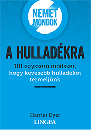 Nemet mondok a hulladékra